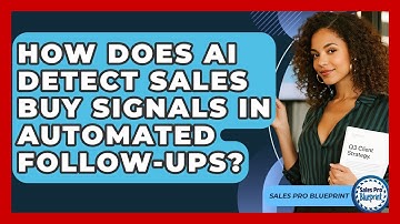 How Does AI Detect Sales Buy Signals In Automated Follow-ups? - Sales Pro Blueprint