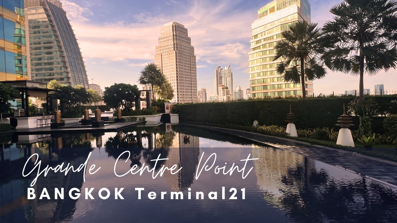 Grande Centre Point Terminal21 Bangkok Review