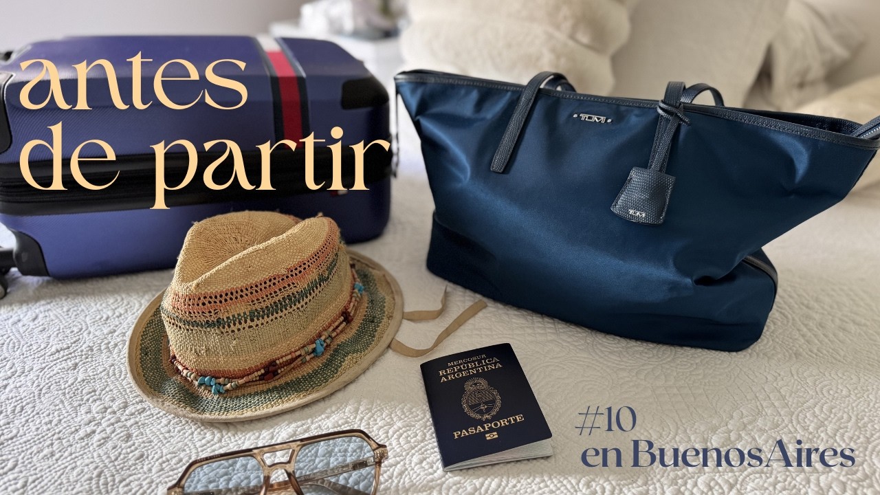 #10 Viviendo en Buenos Aires – Preparativos y compras para el viaje.