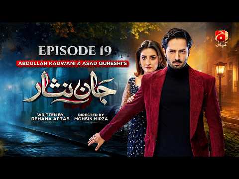 Jaan Nisar Episode 19 | Danish Taimoor - Hiba Bukhari | Geo Kahani