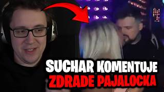 SUCHAR O ZDRADZIE PAJALOCKA