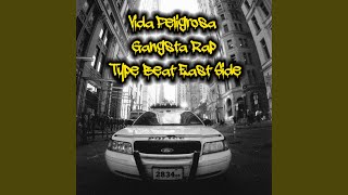 Vida Peligrosa Gangsta Rap Type Beat East Side