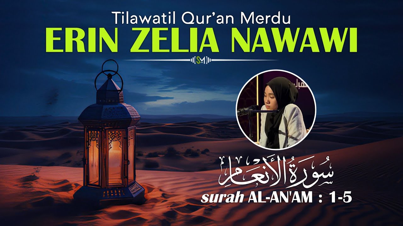 ERIN ZELIA NAWAWI | Tilawatil Qur'an Surah Al-An'am : 1-5 | Calming Al-Qur'an Recitation
