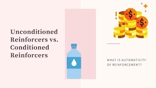 Unconditioned Reinforcers vs. Conditioned Reinforcers