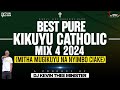 Kikuyu Catholic Mix 4 2024 (Mitha Mugikuyu Na Nyimbo Ciake) - Dj Kevin Thee Minister