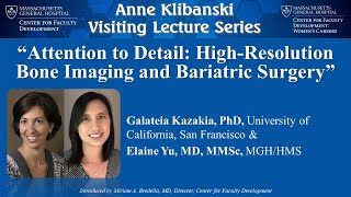 2022 Anne Klibanski Visiting Lecture Series 01 with Drs. Galateia Kazakia and Elaine Yu