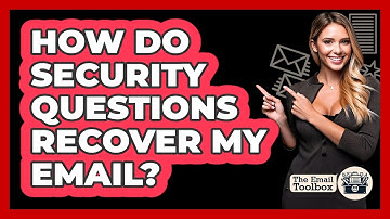 How Do Security Questions Recover My Email?