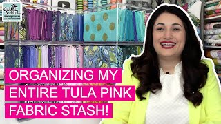 Organizing my ENTIRE Tula Pink Stash!