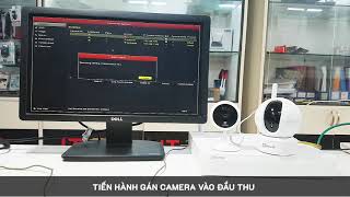 Hướng dẫn chi tiết gán camera Wi-Fi vào đầu ghi Camera Ezviz CS-X5C