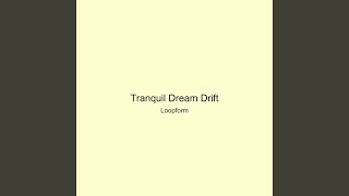 Tranquil Dream Drift
