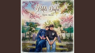 Pehli Dafa - Shivu Muxic