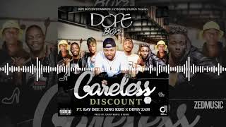 Dope Boys Ft Ray Dee x King Kizo x Dipsy Zam - Careless Discount | www.ZedMusicZM.com