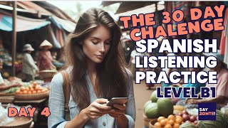 The 30 Day Challenge - DAY 4💪 Spanish Listening Practice for intermediate speakers (Level B1)