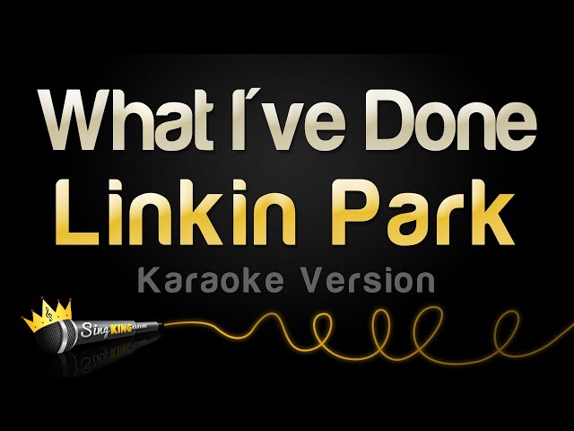 Linkin Park - What I've Done (Karaoke Version) class=