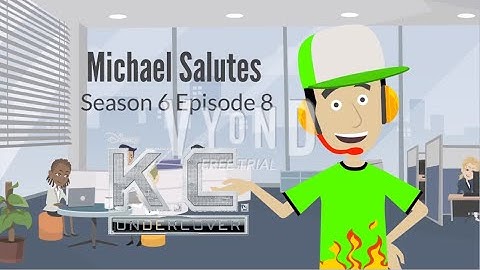 Michael Salutes S6 #8: K.C. Undercover