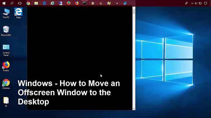Windows  -  Move Offscreen Window to the Desktop