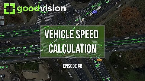 GoodVision Flash Tutorials E08: Vehicle speed calculation