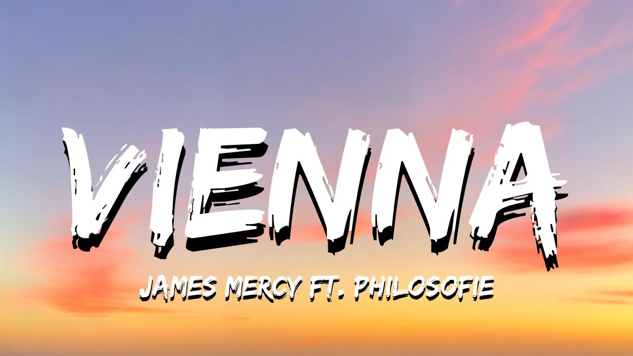 James Mercy – Vienna (feat. PhiloSofie) [Lyrics]