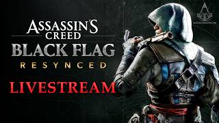 Assassins Creed Black Flag Resynced LIVE #4 - Story, Exploration & Side Activities