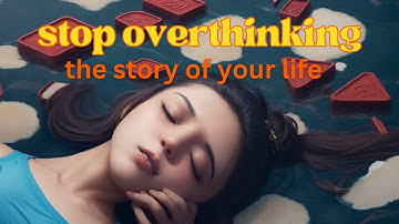 Stop Overthinking.This Story Will Be Relieve Your Pain.