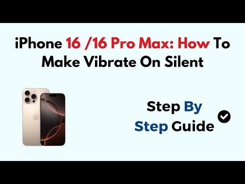iPhone 16 /16 Pro Max: How To Make Vibrate On Silent - YouTube