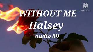 Halsey - without me  (audio 8D)