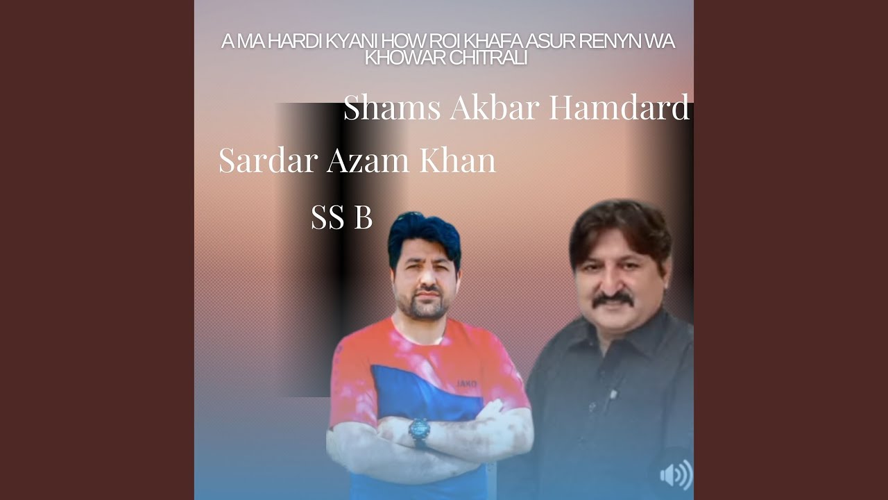 A Ma Hardi Kyani How Roi Khafa Asur Renyn Wa Khowar Chitrali