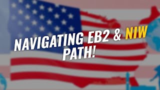 Navigating EB2 Visas & NIWs: 5 Key Steps! 🛂✨