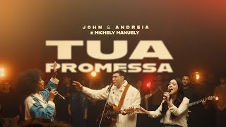 JOHN E ANDREIA   MICHELY MANUELY - TUA PROMESSA | SOU TUA CASA