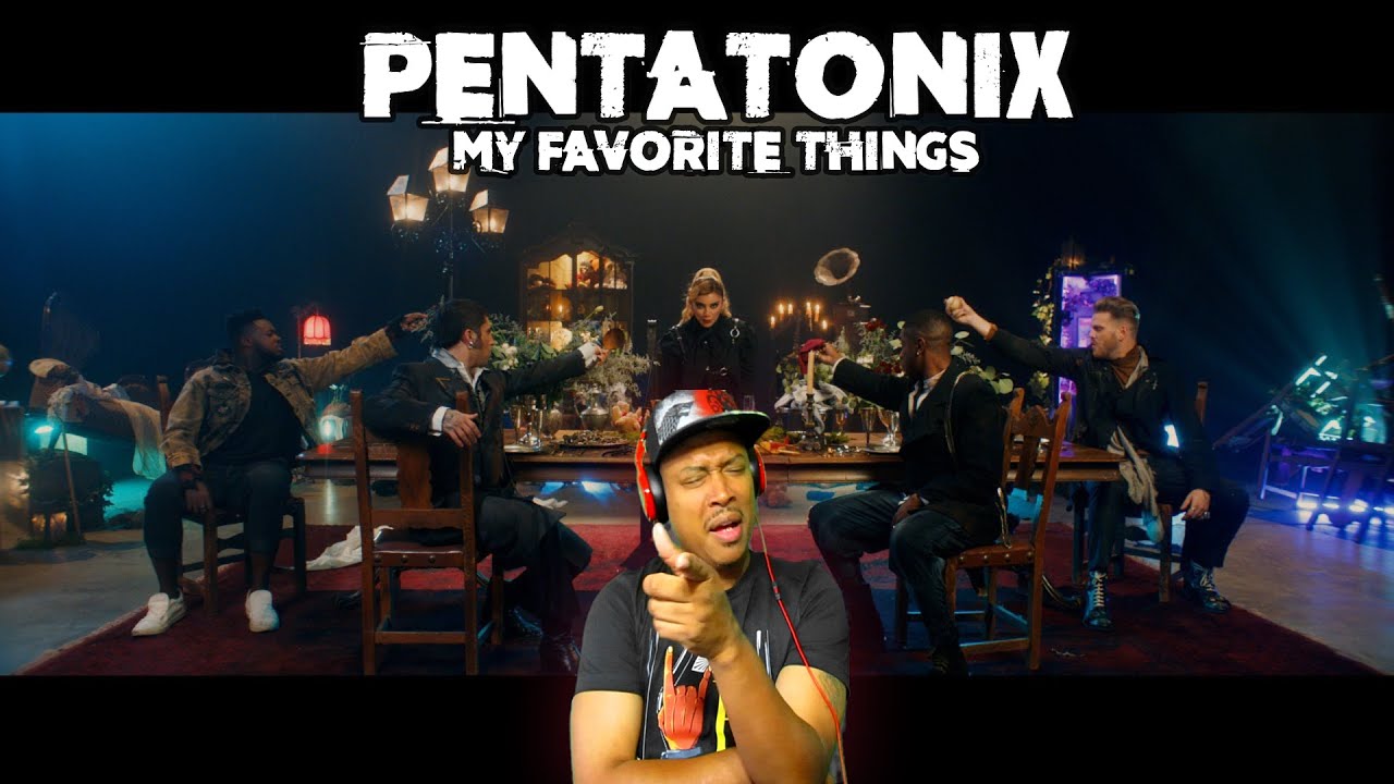 PENTATONIX - MY FAVORITE THINGS (REACTION!!!)