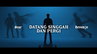 dear Revenge - Datang Singgah Dan pergi #forrevenge #dearrevenge #emo