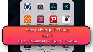 How to Merge 2 Photos Into 1 Using Pixelmator for ios