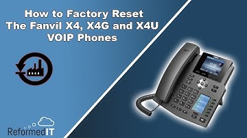 How to Factory Reset the Fanvil X4 Series Phones (2020)