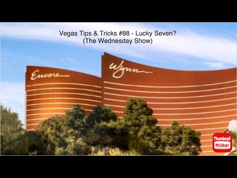 Vegas Tips & Tricks #88 - Lucky Seven? (The Wednesday Show)