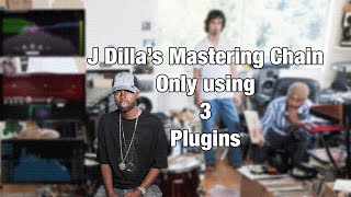 J Dilla Mastering Chain (Explained)