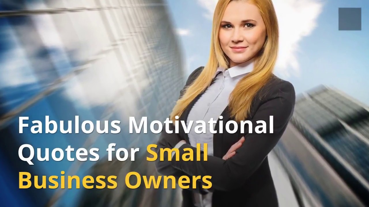 Fabulous Motivational Quotes For Small Business Owners Video Youtube