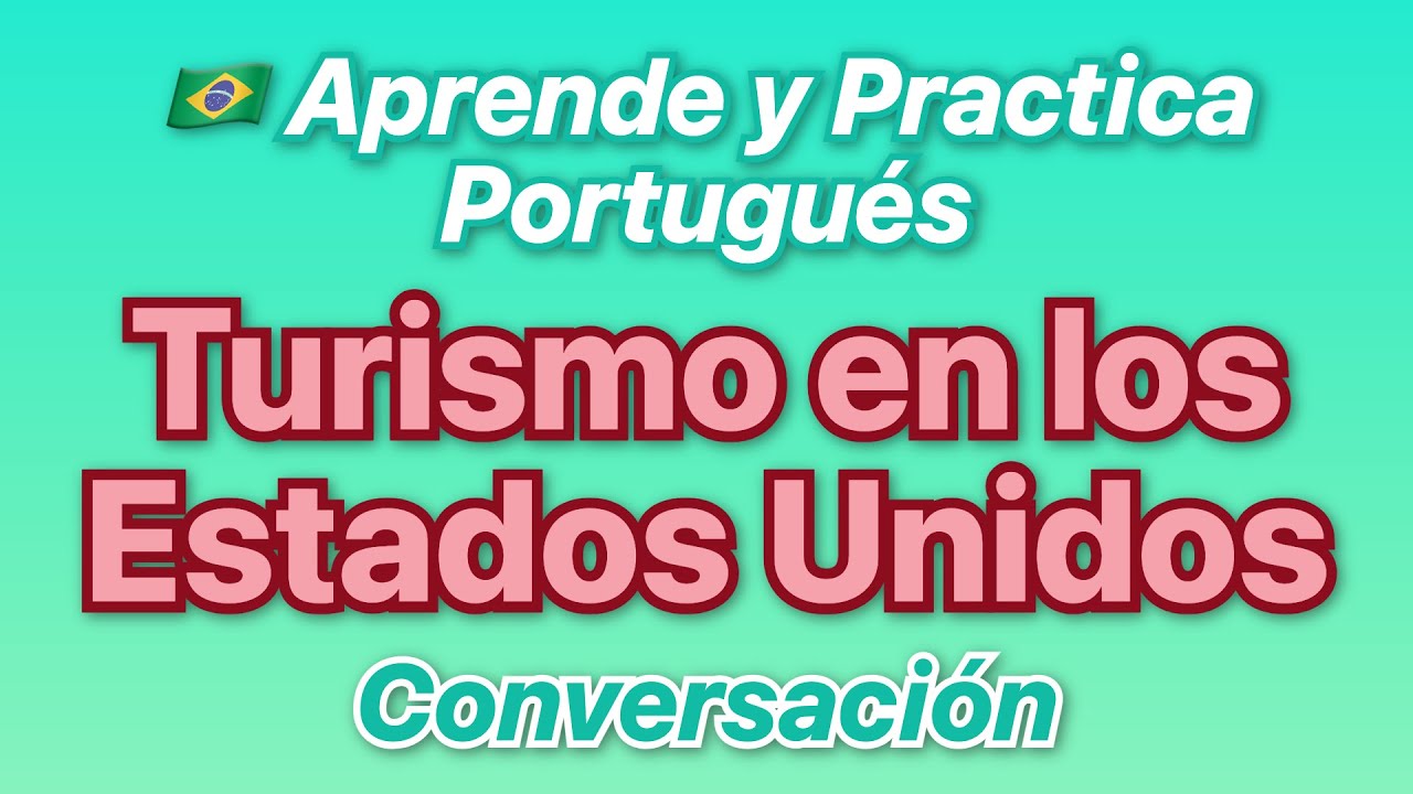 🇧🇷 Practica portugués con frases bilingües Turismo en los EE. UU. traducido al español!