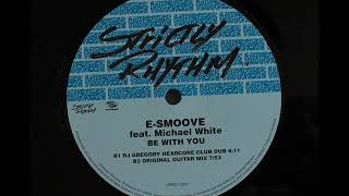 E-Smoove ft. Michael White - Be With You (Original Guitar Mix) (1999)