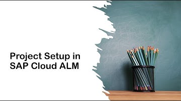 Project Setup in SAP Cloud ALM