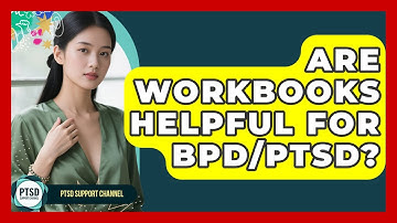Are Workbooks Helpful For BPD/PTSD? - PTSD Support Channel