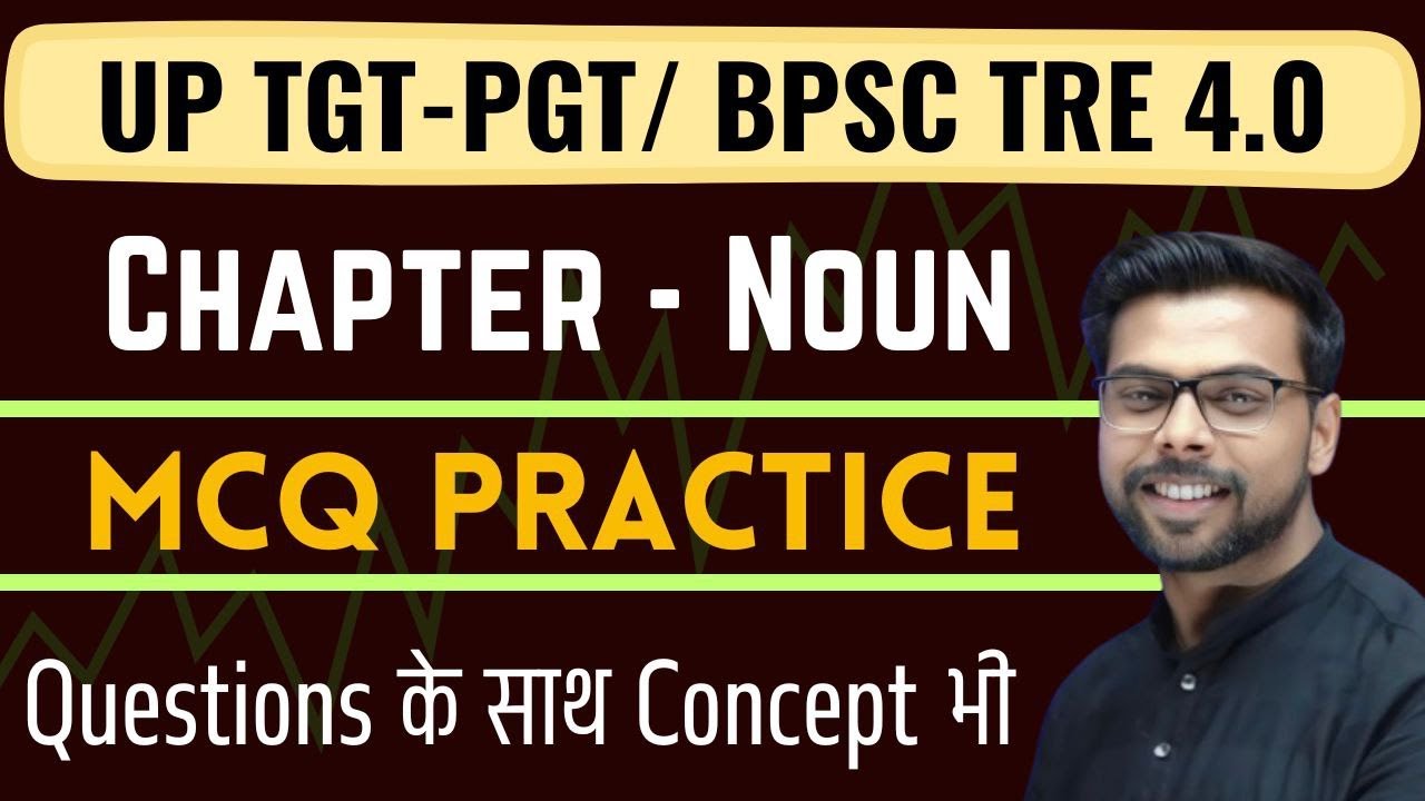 UP TGT PGT ENGLISH CLASSES | BPSC TRE 4 | NOUN CHAPTER PRACTICE | GRAMMAR