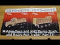 Making toys and joys dump truck and pup trailer part 14
