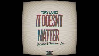 Tory Lanez (Feat. Derique Loud) - It Doesn’t Matter (Remix)