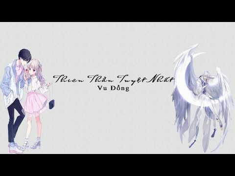 [VIETSUB] Thiên Thần Tuyệt Nhất (Bản Full TikTok) - Vu Đồng I 最天使 - 于潼 x 考其正