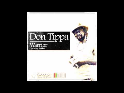 Don Tippa | Warrior | Casiotone Riddim [Weedy G Soundforce 2013]