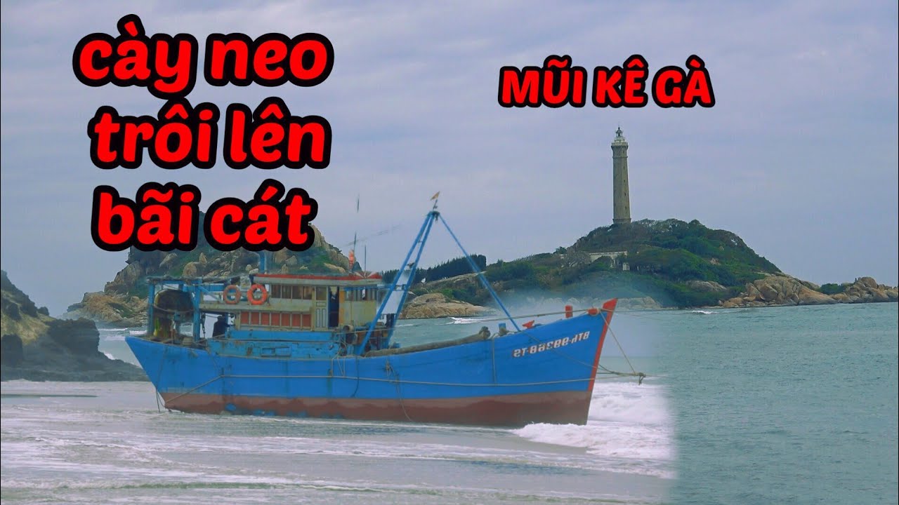 Ghe Giả Cào Bị Cày Neo Trôi Lên Bãi biển Mũi Điện!!!