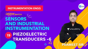 Piezoelectric Transducers-6| Lec 19| Sensors & Industrial Instrumentation| GATE Instrumentation Engg