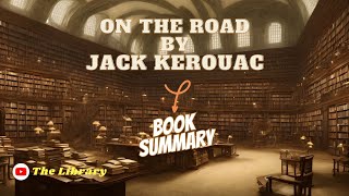 On the Road by Jack Kerouac Book Summary π