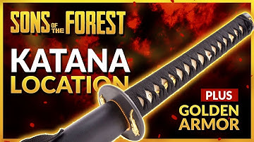 Sons of the Forest KATANA Location | Plus Golden Armor