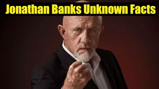 Intriguing Facts About Jonathan Banks - Due to the FACTS